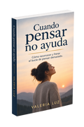 Cuando pensar no ayuda: como reconocer y frenar el bucle de pensar demasiado