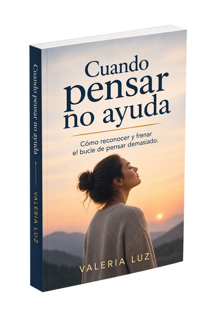 Cuando pensar no ayuda, de Valeria Luz